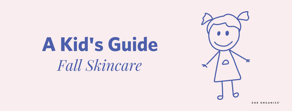 A Kid's Guide: Fall Skincare