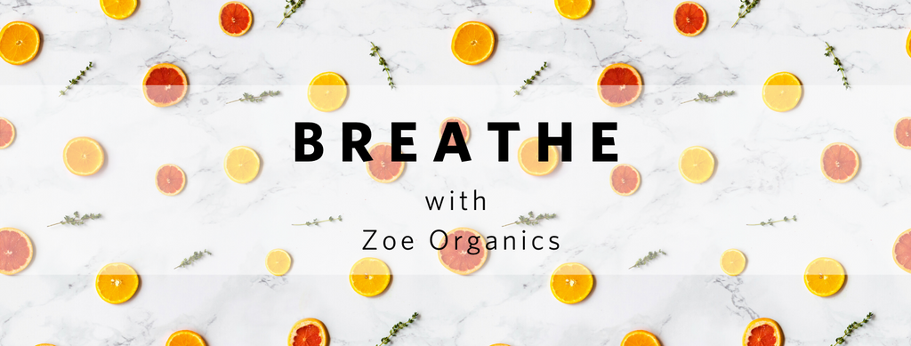BREATHE with Zoe Organics