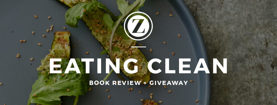 Eating Clean: Book Review + Giveaway!
