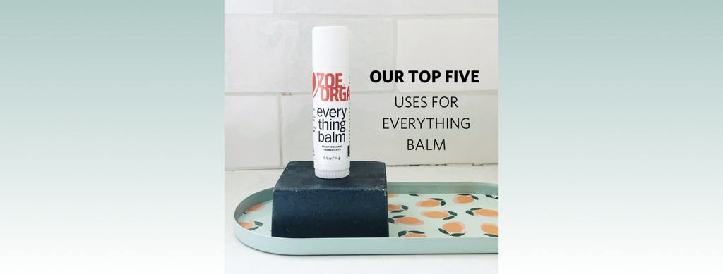 Top Five Uses for Everything Balm