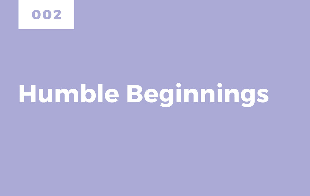 Episode 2: Humble Beginnings