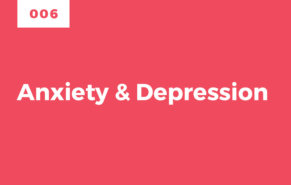 Episode 6: Anxiety & Depression
