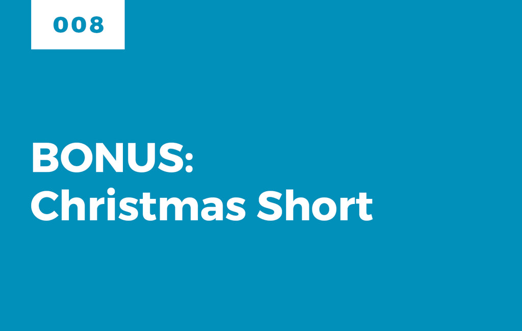 Episode 8: BONUS: Christmas Short