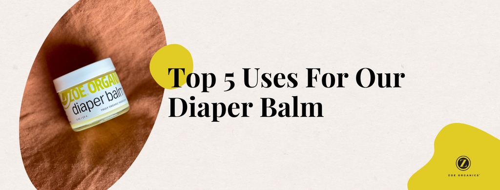 5 Top Uses For Our Hero Product: Diaper Balm